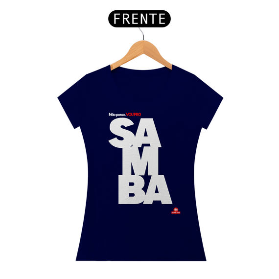 Camiseta feminina de samba e frase 