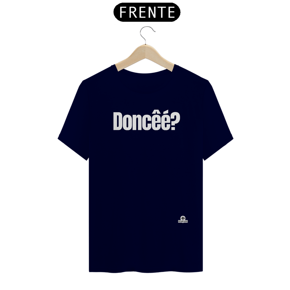 Nome do produto: Camiseta com frase engraçada “Doncêé?\