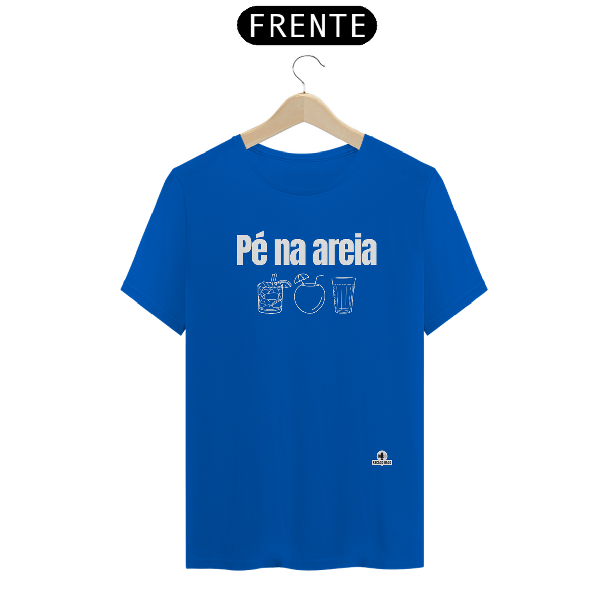 Nome do produto: Camiseta Pé Na Areia, Caipirinha, Água de Coco e Cervejinha.