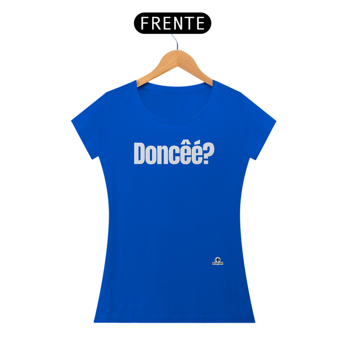 Nome do produto: Camiseta feminina com frase engraçada “Doncêé?\