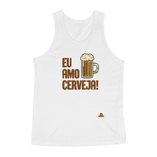 Camiseta regata com a frase Eu Amo Cerveja e imagem de uma bela caneca de Chopp.