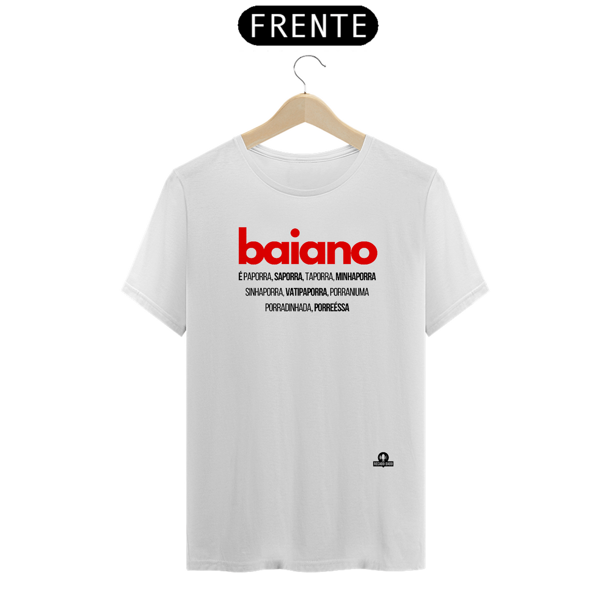 Nome do produto: Camiseta da Bahia com as gírias faladas em Salvador.