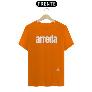 Nome do produtoCamiseta com sotaque “Arreda”, chega pra lá, se afaste! 