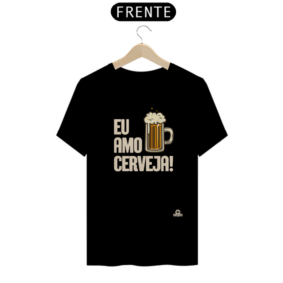 Camiseta com a frase Eu Amo Cerveja e imagem de uma bela caneca de Chopp.