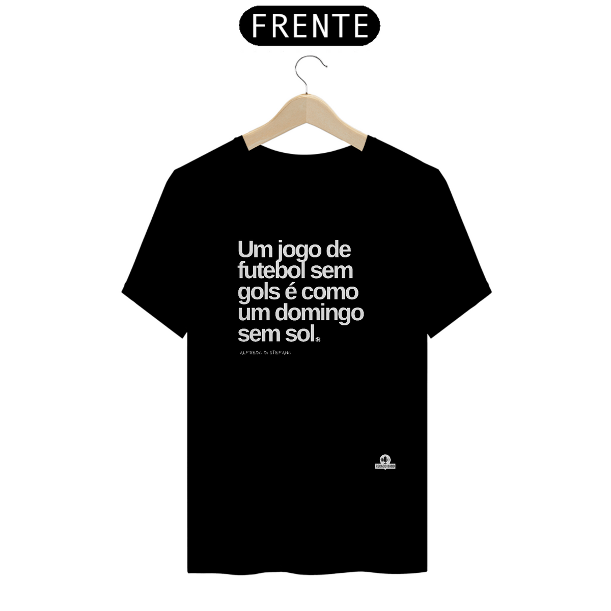 Nome do produto: Camiseta com frase de futebol \