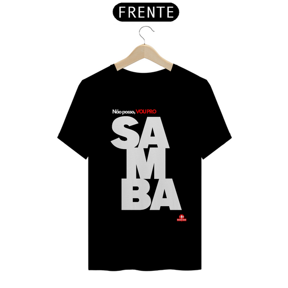 Camiseta de samba e frase 