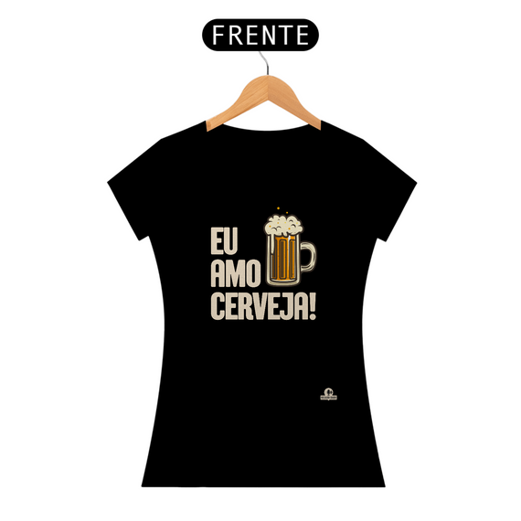 Camiseta com a frase Eu Amo Cerveja e imagem de uma bela caneca de Chopp.