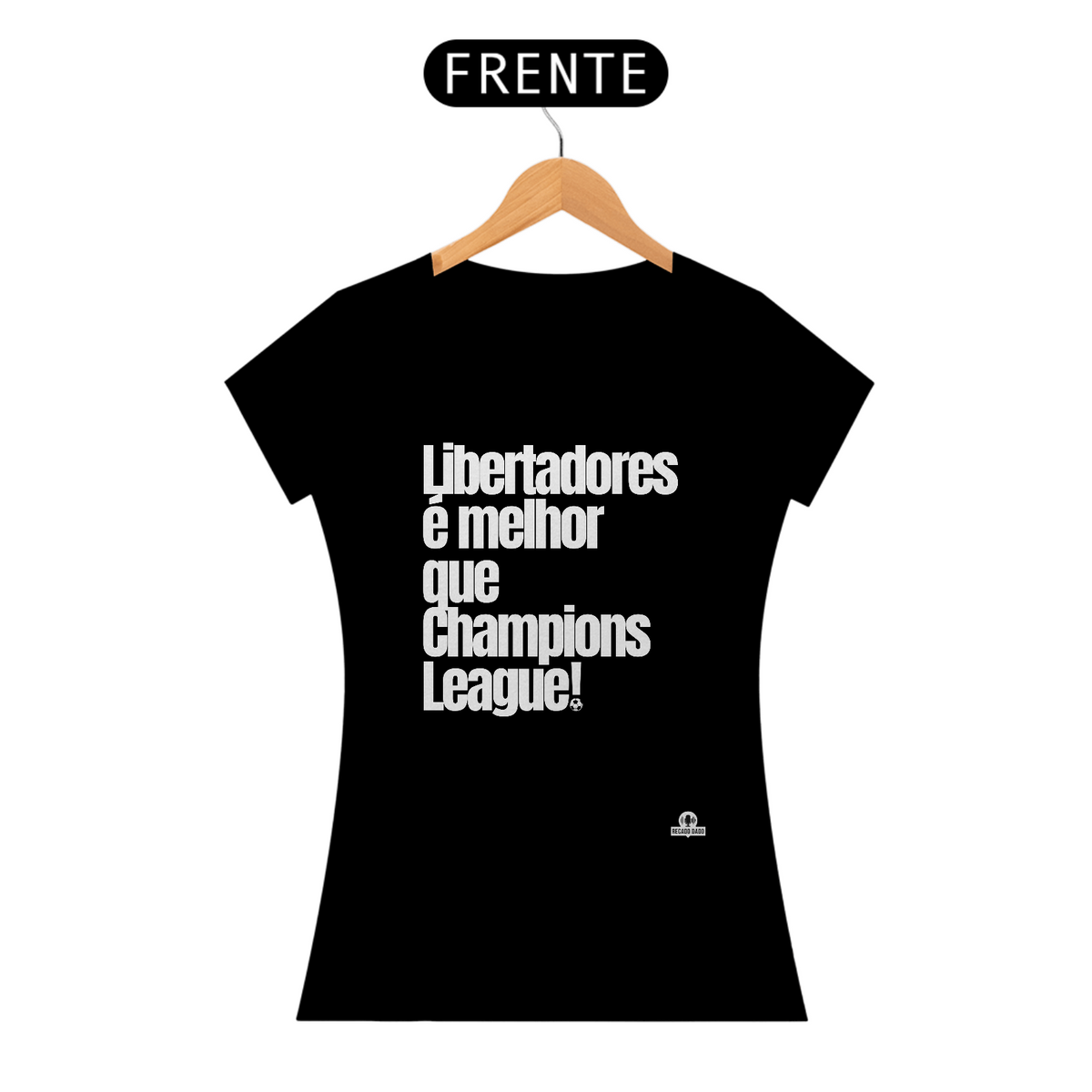 Nome do produto: Camiseta feminina de futebol frase \
