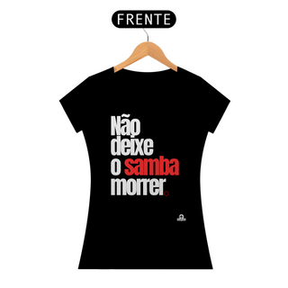 Camiseta feminina de samba com frase 
