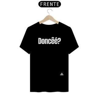 Nome do produtoCamiseta com frase engraçada “Doncêé?