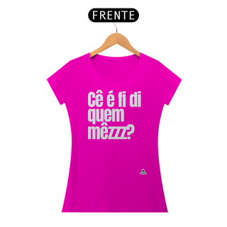 Nome do produtoCamiseta com frase engraçada “Cê é fí di quem mezzz?”, com sotaque mineiro.