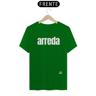 Nome do produtoCamiseta com sotaque “Arreda”, chega pra lá, se afaste! 