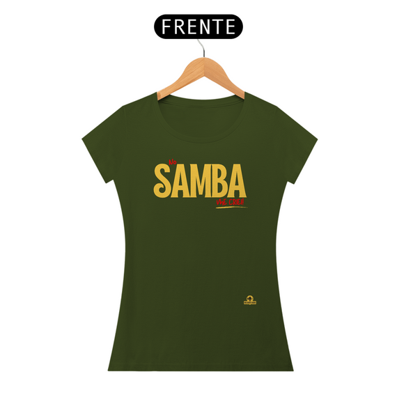 Camiseta feminina de sambista com frase 