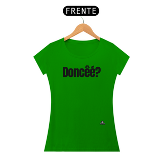 Nome do produtoCamiseta com frase engraçada “Doncêé?