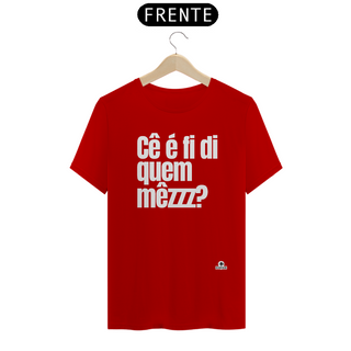 Nome do produtoCamiseta com frase engraçada “Cê é fí di quem mezzz?”, com sotaque mineiro.