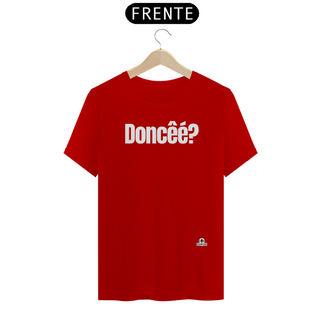 Nome do produtoCamiseta com frase engraçada “Doncêé?