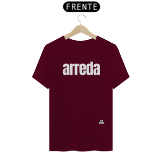 Nome do produtoCamiseta com sotaque “Arreda”, chega pra lá, se afaste! 