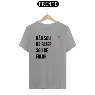 Nome do produtoNÃO SOU DE FAZER, SOU DE FALAR (PARECE UM POLITICO)