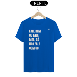 Nome do produtoFALE BEM OU FALE MAL, SÓ NÃO FALE COMIGO