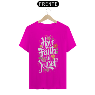 Nome do produtoCamisa Have faith in Yourself