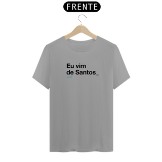 Nome do produtoT-Shirt Eu vim de Santos