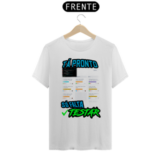 Nome do produtoCamiseta Tá Pronto Só Falta Testar