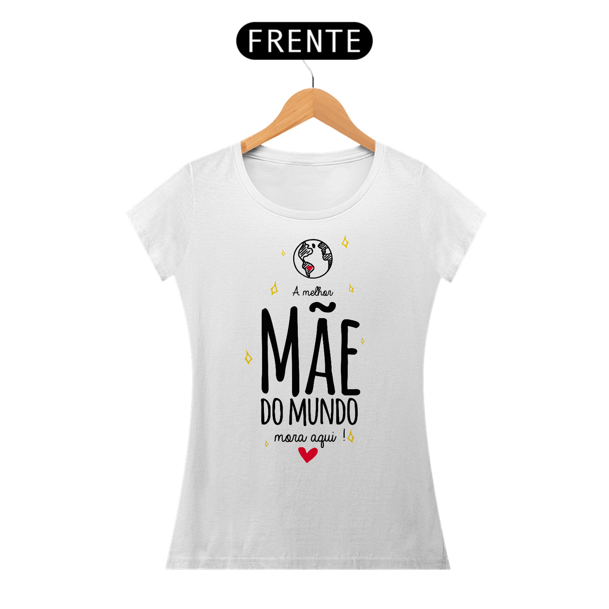 Nome do produto: A Melhor Mãe do Mundo mora aqui - Camiseta Feminina