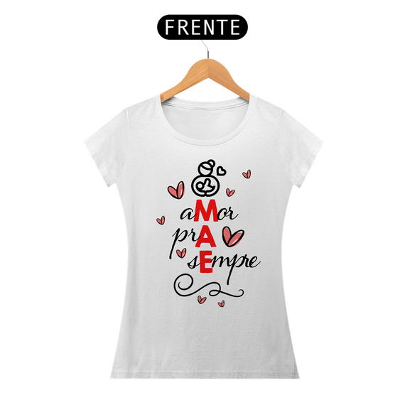 Mãe - Amor pra sempre - Camiseta Feminina