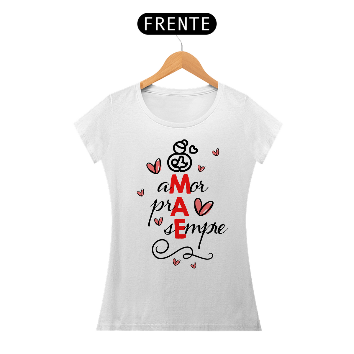 Nome do produto: Mãe - Amor pra sempre - Camiseta Feminina