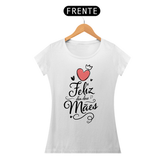 Nome do produtoFeliz dia das Mães - Camiseta Feminina