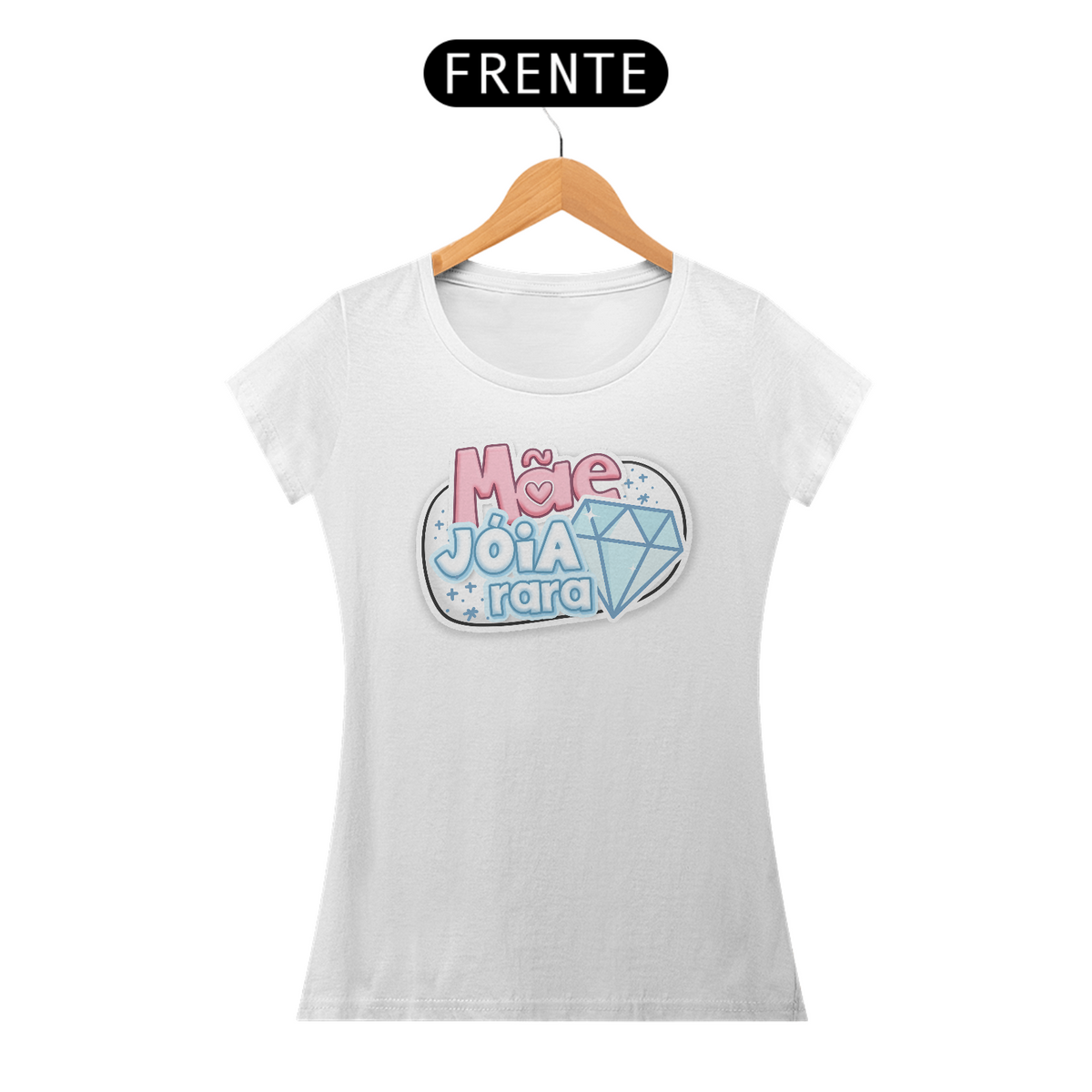 Nome do produto: Mãe Jóia rara - Camiseta Feminina
