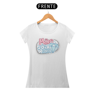Nome do produtoMãe Jóia rara - Camiseta Feminina