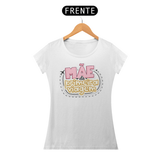 Mãe de primeira viagem - Camiseta Feminina