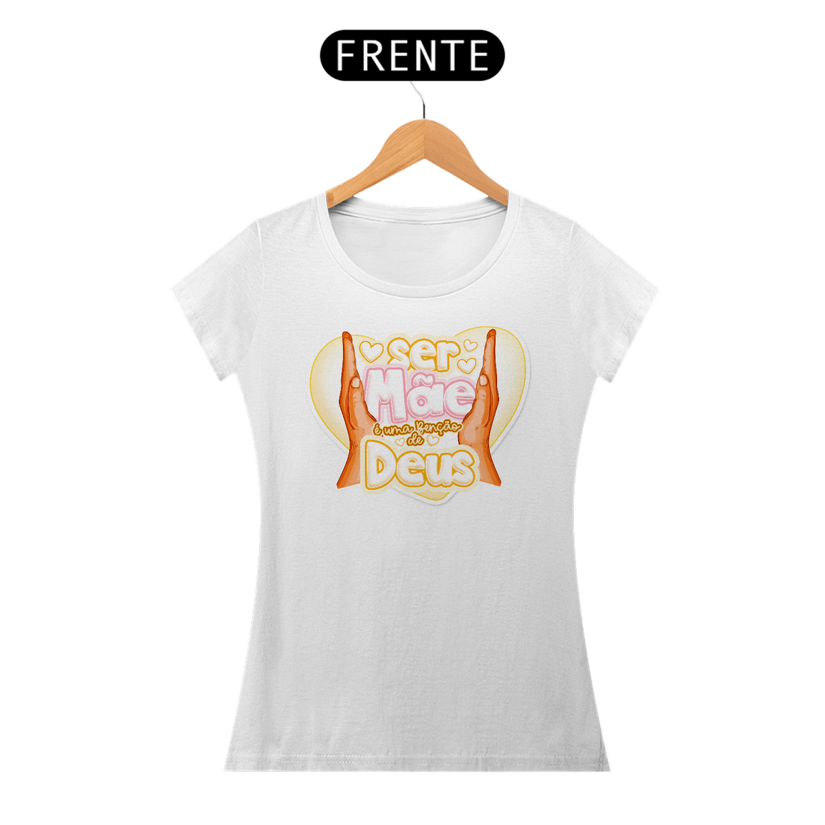 Nome do produto: Ser Mãe é uma Benção de Deus - Camiseta Feminina