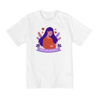 Camisa Infantil - Feliz dia das Mães (10 A 14 anos)