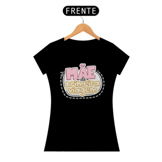 Nome do produtoMãe de primeira viagem - Camiseta Feminina