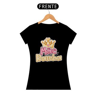 Nome do produtoMãe minha Rainha - Camiseta Feminina