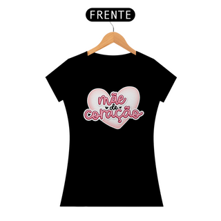 Nome do produtoMãe de Coração - Camiseta Feminina