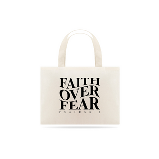 Ecobag Faith Over Fear