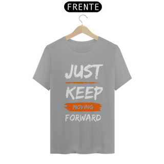 Nome do produtoT-Shirt Classic Just Keep Moving Forward