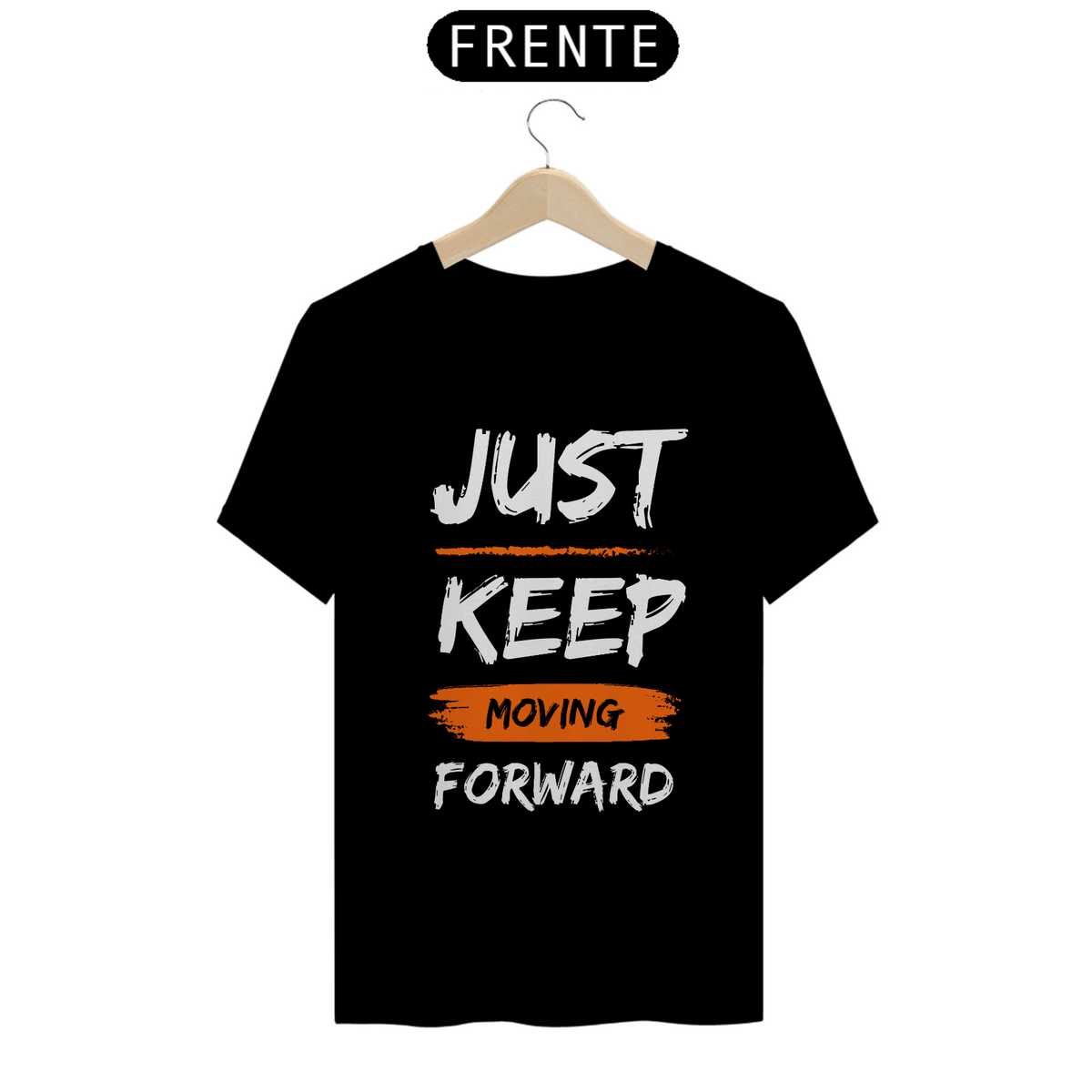 Nome do produto: T-Shirt Classic Just Keep Moving Forward