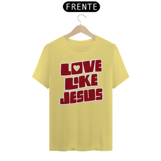 Nome do produtoLove Like Jesus Estonada