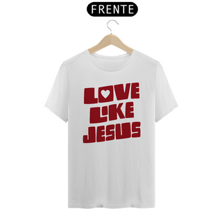 Nome do produtoLove Like Jesus Premium