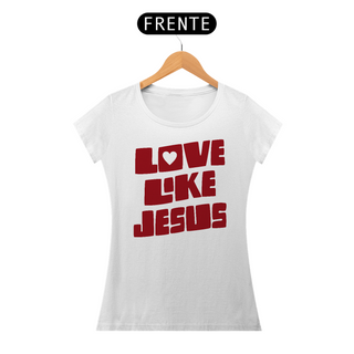 Nome do produtoBaby Look Love Like Jesus Premium