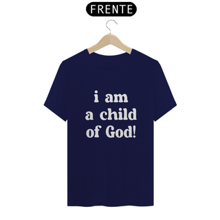 Nome do produtoT-Shirt Classic - I am a child of God!