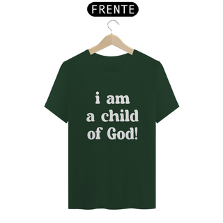 Nome do produtoT-Shirt Classic - I am a child of God!