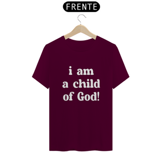 Nome do produtoT-Shirt Classic - I am a child of God!