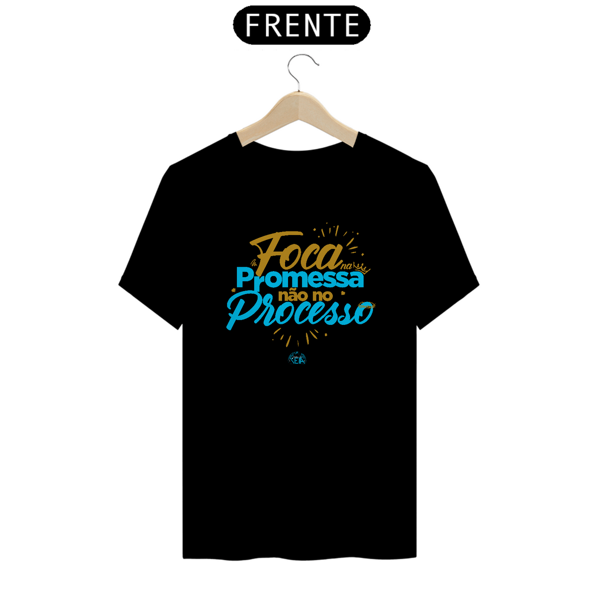 Nome do produto: Shirt | Foca na Promessa não no Processo 