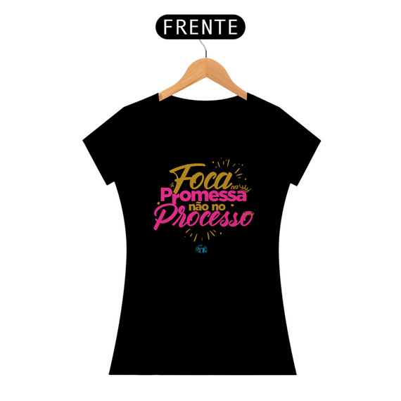 Shirt | Foca na Promessa não no Processo | Rosa Gold