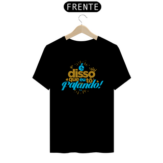 Nome do produtoShirt | É disso que eu tõ falando ! | Azul Gold